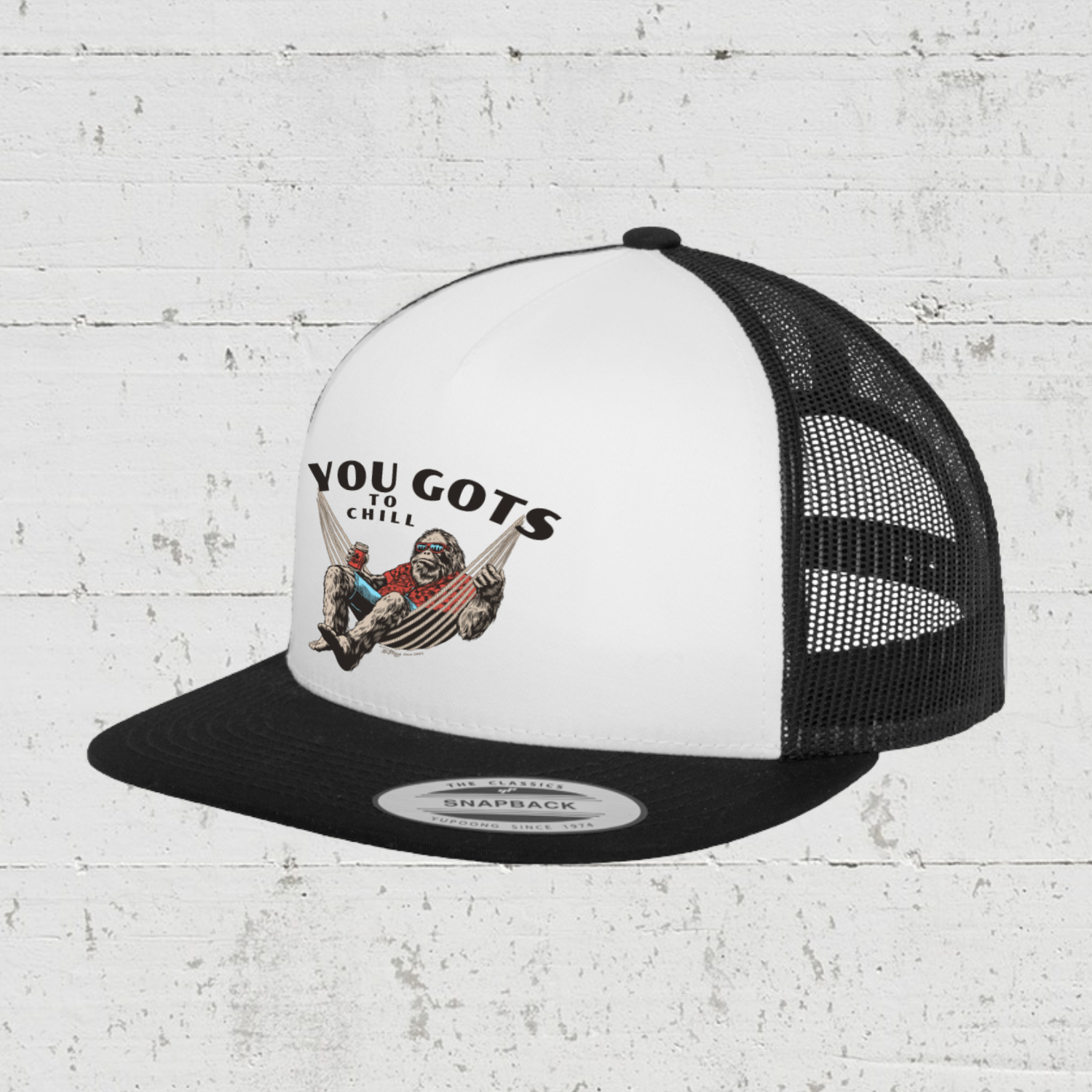 You Gots To Chill | Trucker Cap