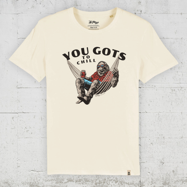 You Gots To Chill | Bio T-Shirt Men